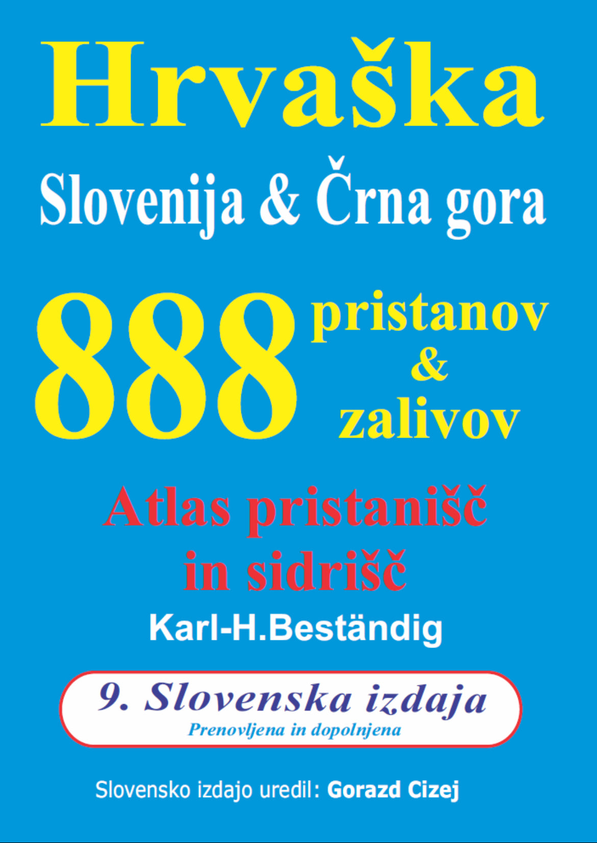 9. SLOVENSKA IZDAJA – 888 ZALIVOV IN PRISTANOV – NAJPOPOLNEJŠI NAVTIČNI VODNIK ZA JADRAN